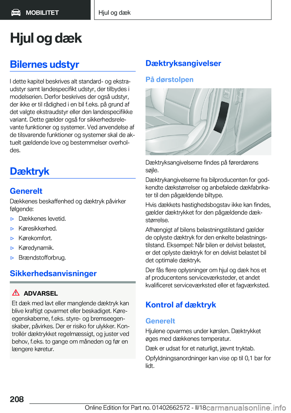 BMW M2 2018  InstruktionsbØger (in Danish) �H�j�u�l��o�g��d�æ�k�B�i�l�e�r�n�e�s��u�d�s�t�y�r
�I� �d�e�t�t�e� �k�a�p�i�t�e�l� �b�e�s�k�r�i�v�e�s� �a�l�t� �s�t�a�n�d�a�r�d�-� �o�g� �e�k�s�t�r�aj
�u�d�s�t�y�r� �s�a�m�t� �l�a�n�d�e�s�p�e�c�i�