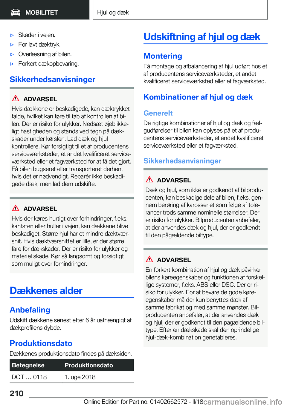 BMW M2 2018  InstruktionsbØger (in Danish) 'x�S�k�a�d�e�r� �i� �v�e�j�e�n�.'x�F�o�r� �l�a�v�t� �d�æ�k�t�r�y�k�.'x�O�v�e�r�l�æ�s�n�i�n�g� �a�f� �b�i�l�e�n�.'x�F�o�r�k�e�r�t� �d�æ�k�o�p�b�e�v�a�r�i�n�g�.
�S�i�k�k�e�r�h�e�d�s�a