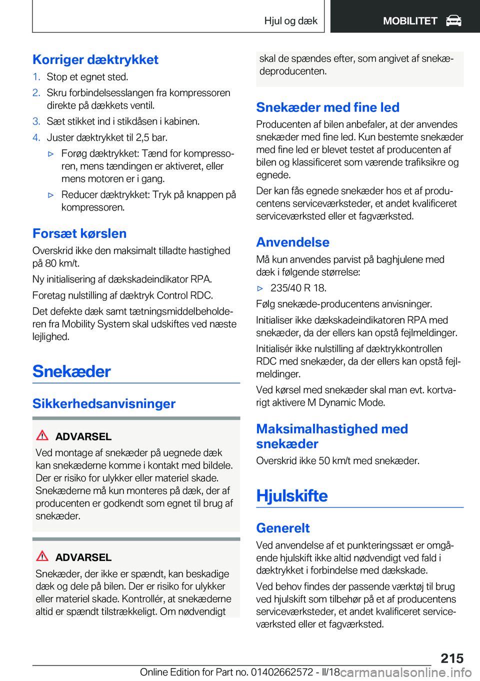 BMW M2 2018  InstruktionsbØger (in Danish) �K�o�r�r�i�g�e�r��d�æ�k�t�r�y�k�k�e�t�1�.�S�t�o�p� �e�t� �e�g�n�e�t� �s�t�e�d�.�2�.�S�k�r�u� �f�o�r�b�i�n�d�e�l�s�e�s�s�l�a�n�g�e�n� �f�r�a� �k�o�m�p�r�e�s�s�o�r�e�n�d�i�r�e�k�t�e� �p�å� �d�æ�k�k�