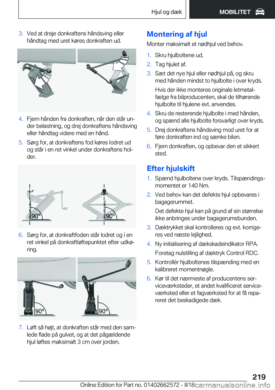 BMW M2 2018  InstruktionsbØger (in Danish) �3�.�V�e�d� �a�t� �d�r�e�j�e� �d�o�n�k�r�a�f�t�e�n�s� �h�å�n�d�s�v�i�n�g� �e�l�l�e�r�h�å�n�d�t�a�g� �m�e�d� �u�r�e�t� �k�