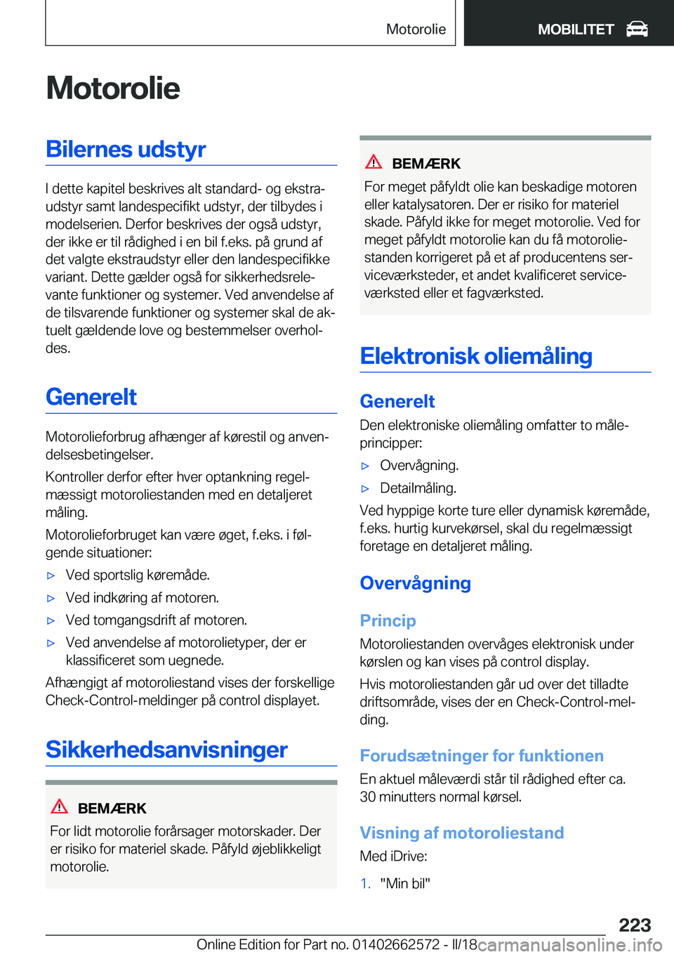 BMW M2 2018  InstruktionsbØger (in Danish) �M�o�t�o�r�o�l�i�e�B�i�l�e�r�n�e�s��u�d�s�t�y�r
�I� �d�e�t�t�e� �k�a�p�i�t�e�l� �b�e�s�k�r�i�v�e�s� �a�l�t� �s�t�a�n�d�a�r�d�-� �o�g� �e�k�s�t�r�aj
�u�d�s�t�y�r� �s�a�m�t� �l�a�n�d�e�s�p�e�c�i�f�i�k