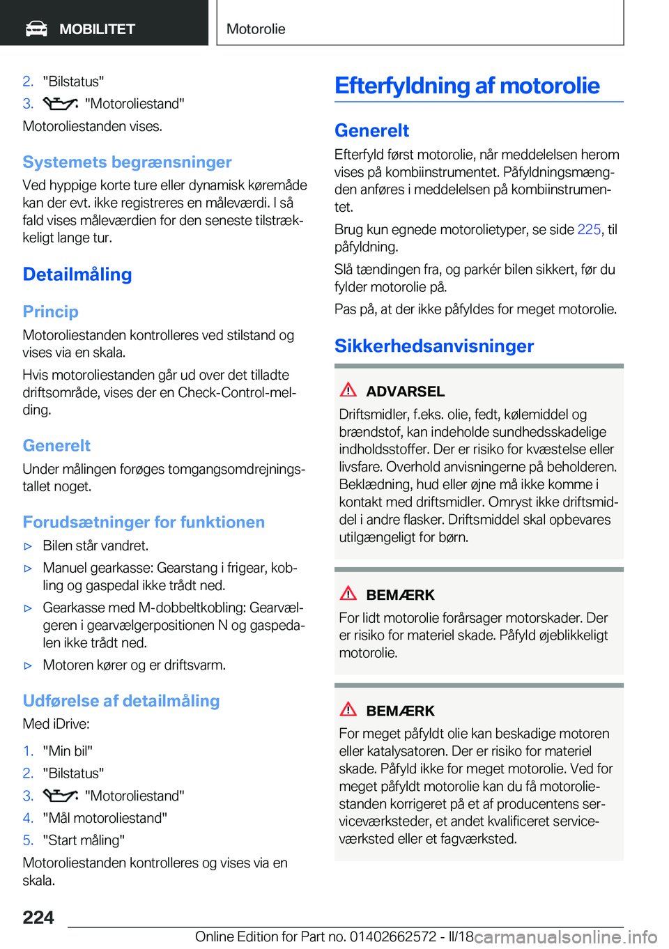 BMW M2 2018  InstruktionsbØger (in Danish) �2�.�"�B�i�l�s�t�a�t�u�s�"�3�.� � �"�M�o�t�o�r�o�l�i�e�s�t�a�n�d�"
�M�o�t�o�r�o�l�i�e�s�t�a�n�d�e�n� �v�i�s�e�s�.
�S�y�s�t�e�m�e�t�s��b�e�g�r�æ�n�s�n�i�n�g�e�r
�V�e�d� �h�y�p�p�i�g�e