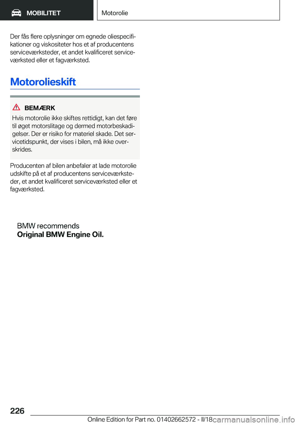 BMW M2 2018  InstruktionsbØger (in Danish) �D�e�r� �f�å�s� �f�l�e�r�e� �o�p�l�y�s�n�i�n�g�e�r� �o�m� �e�g�n�e�d�e� �o�l�i�e�s�p�e�c�i�f�ij
�k�a�t�i�o�n�e�r� �o�g� �v�i�s�k�o�s�i�t�e�t�e�r� �h�o�s� �e�t� �a�f� �p�r�o�d�u�c�e�n�t�e�n�s
�s�e�r�
