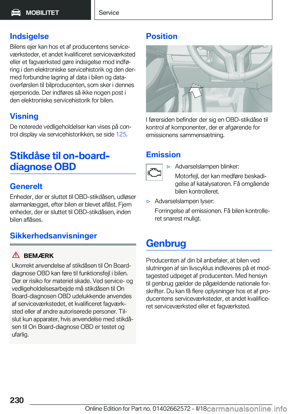 BMW M2 2018  InstruktionsbØger (in Danish) �I�n�d�s�i�g�e�l�s�e
�B�i�l�e�n�s� �e�j�e�r� �k�a�n� �h�o�s� �e�t� �a�f� �p�r�o�d�u�c�e�n�t�e�n�s� �s�e�r�v�i�c�ej
�v�æ�r�k�s�t�e�d�e�r�,� �e�t� �a�n�d�e�t� �k�v�a�l�i�f�i�c�e�r�e�t� �s�e�r�v�i�c�e�