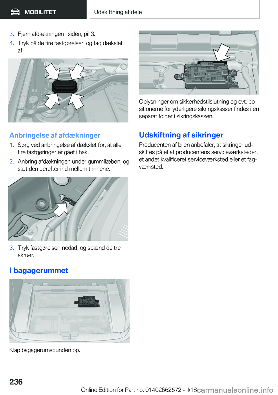 BMW M2 2018  InstruktionsbØger (in Danish) �3�.�F�j�e�r�n� �a�f�d�æ�k�n�i�n�g�e�n� �i� �s�i�d�e�n�,� �p�i�l� �3�.�4�.�T�r�y�k� �p�å� �d�e� �f�i�r�e� �f�a�s�t�g�