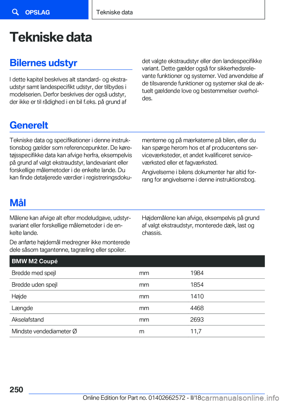 BMW M2 2018  InstruktionsbØger (in Danish) �T�e�k�n�i�s�k�e��d�a�t�a�B�i�l�e�r�n�e�s��u�d�s�t�y�r
�I� �d�e�t�t�e� �k�a�p�i�t�e�l� �b�e�s�k�r�i�v�e�s� �a�l�t� �s�t�a�n�d�a�r�d�-� �o�g� �e�k�s�t�r�aj
�u�d�s�t�y�r� �s�a�m�t� �l�a�n�d�e�s�p�e�c