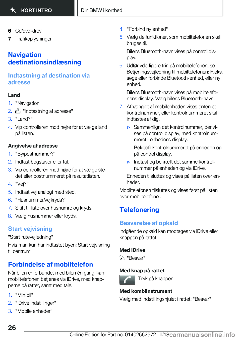 BMW M2 2018  InstruktionsbØger (in Danish) �6�C�d�/�d�v�d�-�d�r�e�v�7�T�r�a�f�i�k�o�p�l�y�s�n�i�n�g�e�r
�N�a�v�i�g�a�t�i�o�n
�d�e�s�t�i�n�a�t�i�o�n�s�i�n�d�l�æ�s�n�i�n�g
�I�n�d�t�a�s�t�n�i�n�g��a�f��d�e�s�t�i�n�a�t�i�o�n��v�i�a
�a�d�r�e�s�