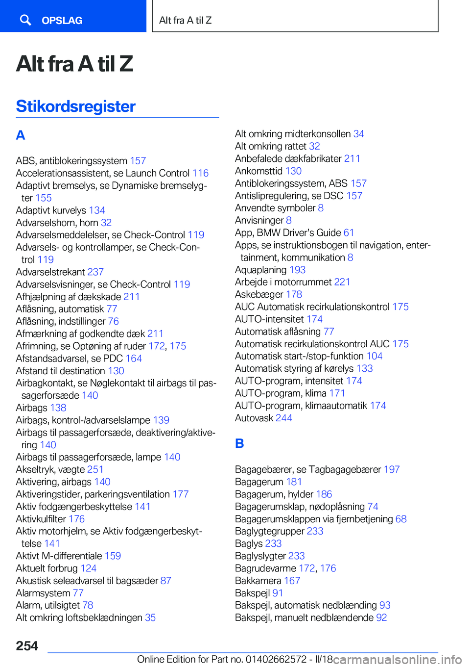 BMW M2 2018  InstruktionsbØger (in Danish) �A�l�t��f�r�a��A��t�i�l��Z�S�t�i�k�o�r�d�s�r�e�g�i�s�t�e�r�A�A�B�S�,� �a�n�t�i�b�l�o�k�e�r�i�n�g�s�s�y�s�t�e�m�  �1�5�7� 
�A�c�c�e�l�e�r�a�t�i�o�n�s�a�s�s�i�s�t�e�n�t�,� �s�e� �L�a�u�n�c�h� �C�o�n