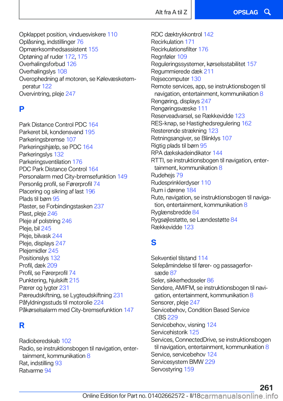 BMW M2 2018  InstruktionsbØger (in Danish) �O�p�k�l�a�p�p�e�t� �p�o�s�i�t�i�o�n�,� �v�i�n�d�u�e�s�v�i�s�k�e�r�e� �1�1�0� 
�O�p�l�å�s�n�i�n�g�,� �i�n�d�s�t�i�l�l�i�n�g�e�r�  �7�6� 
�O�p�m�æ�r�k�s�o�m�h�e�d�s�a�s�s�i�s�t�e�n�t�  �1�5�5� 
�O�p�