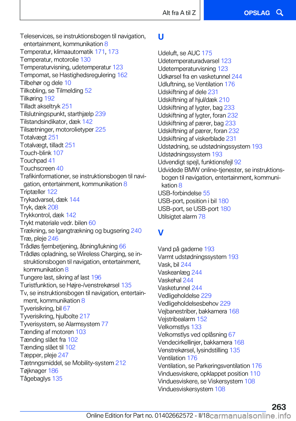 BMW M2 2018  InstruktionsbØger (in Danish) �T�e�l�e�s�e�r�v�i�c�e�s�,� �s�e� �i�n�s�t�r�u�k�t�i�o�n�s�b�o�g�e�n� �t�i�l� �n�a�v�i�g�a�t�i�o�n�,�e�n�t�e�r�t�a�i�n�m�e�n�t�,� �k�o�m�m�u�n�i�k�a�t�i�o�n�  �8� 
�T�e�m�p�e�r�a�t�u�r�,� �k�l�i�m�a�a