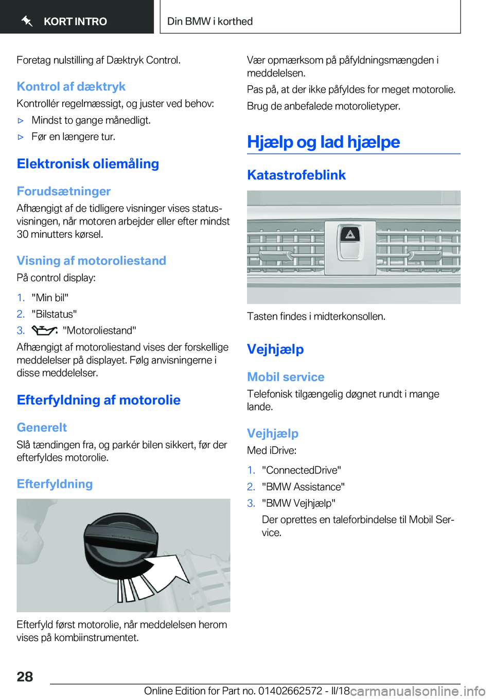BMW M2 2018  InstruktionsbØger (in Danish) �F�o�r�e�t�a�g� �n�u�l�s�t�i�l�l�i�n�g� �a�f� �D�æ�k�t�r�y�k� �C�o�n�t�r�o�l�.�K�o�n�t�r�o�l��a�f��d�æ�k�t�r�y�k �K�o�n�t�r�o�l�l�