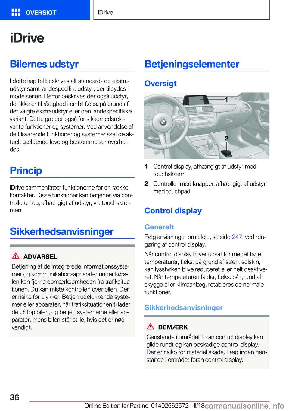 BMW M2 2018  InstruktionsbØger (in Danish) �i�D�r�i�v�e�B�i�l�e�r�n�e�s��u�d�s�t�y�r
�I� �d�e�t�t�e� �k�a�p�i�t�e�l� �b�e�s�k�r�i�v�e�s� �a�l�t� �s�t�a�n�d�a�r�d�-� �o�g� �e�k�s�t�r�aj
�u�d�s�t�y�r� �s�a�m�t� �l�a�n�d�e�s�p�e�c�i�f�i�k�t� �u