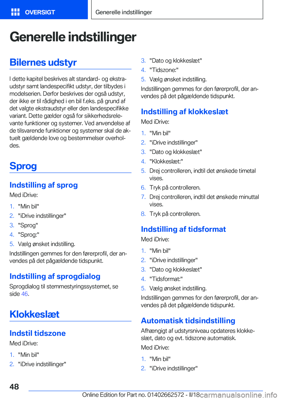 BMW M2 2018  InstruktionsbØger (in Danish) �G�e�n�e�r�e�l�l�e��i�n�d�s�t�i�l�l�i�n�g�e�r�B�i�l�e�r�n�e�s��u�d�s�t�y�r
�I� �d�e�t�t�e� �k�a�p�i�t�e�l� �b�e�s�k�r�i�v�e�s� �a�l�t� �s�t�a�n�d�a�r�d�-� �o�g� �e�k�s�t�r�aj
�u�d�s�t�y�r� �s�a�m�t