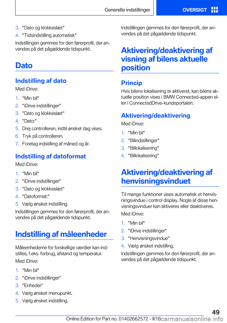 BMW M2 2018  InstruktionsbØger (in Danish) �3�.�"�D�a�t�o� �o�g� �k�l�o�k�k�e�s�l�æ�t�"�4�.�"�T�i�d�s�i�n�d�s�t�i�l�l�i�n�g� �a�u�t�o�m�a�t�i�s�k�"
�I�n�d�s�t�i�l�l�i�n�g�e�n� �g�e�m�m�e�s� �f�o�r� �d�e�n� �f�