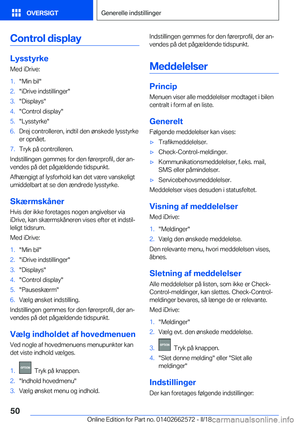 BMW M2 2018  InstruktionsbØger (in Danish) �C�o�n�t�r�o�l��d�i�s�p�l�a�y
�L�y�s�s�t�y�r�k�e�M�e�d� �i�D�r�i�v�e�:
�1�.�"�M�i�n� �b�i�l�"�2�.�"�i�D�r�i�v�e� �i�n�d�s�t�i�l�l�i�n�g�e�r�"�3�.�"�D�i�s�p�l�a�y�s�"�4�.�"