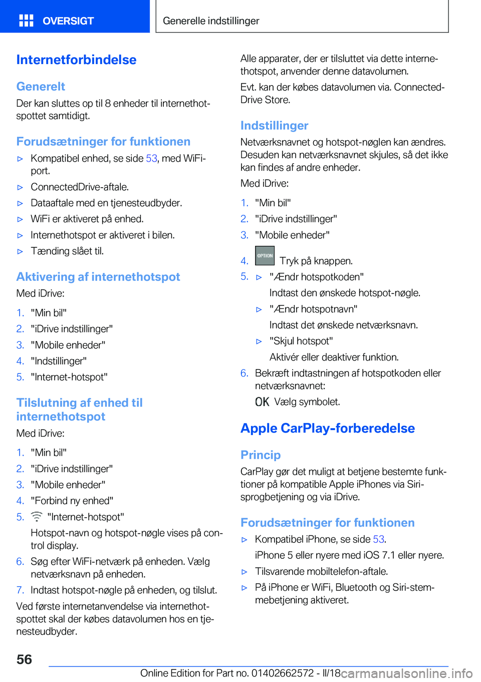 BMW M2 2018  InstruktionsbØger (in Danish) �I�n�t�e�r�n�e�t�f�o�r�b�i�n�d�e�l�s�e�G�e�n�e�r�e�l�t
�D�e�r� �k�a�n� �s�l�u�t�t�e�s� �o�p� �t�i�l� �8� �e�n�h�e�d�e�r� �t�i�l� �i�n�t�e�r�n�e�t�h�o�tj �s�p�o�t�t�e�t� �s�a�m�t�i�d�i�g�t�.
�F�o�r�u�