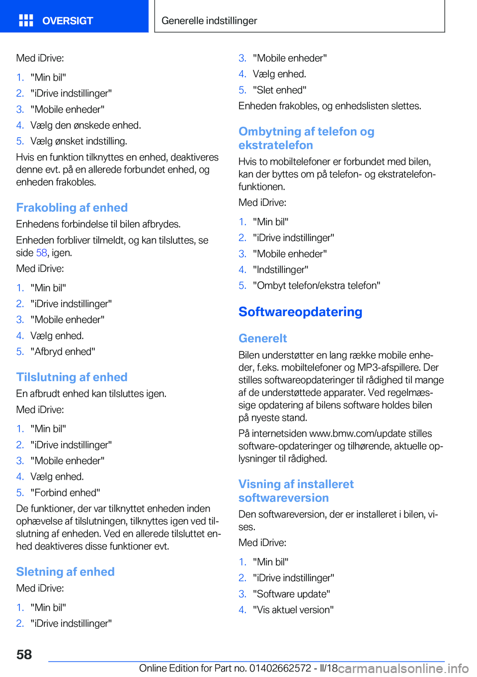 BMW M2 2018  InstruktionsbØger (in Danish)  M e d   i D r i v e : 1 . " M i n   b i l " 2 . " i D r i v e   i n d s t i l l i n g e r " 3 . " M o b i l e   e n h e d e r " 4 . V æ l g   d e n   