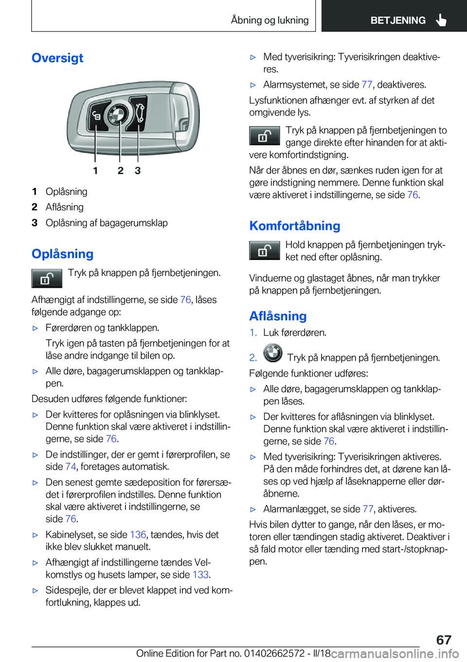 BMW M2 2018  InstruktionsbØger (in Danish) �O�v�e�r�s�i�g�t�1�O�p�l�å�s�n�i�n�g�2�A�f�l�å�s�n�i�n�g�3�O�p�l�å�s�n�i�n�g� �a�f� �b�a�g�a�g�e�r�u�m�s�k�l�a�p
�O�p�l�å�s�n�i�n�g�T�r�y�k� �p�å� �k�n�a�p�p�e�n� �p�å� �f�j�e�r�n�b�e�t�j�e�n�i�