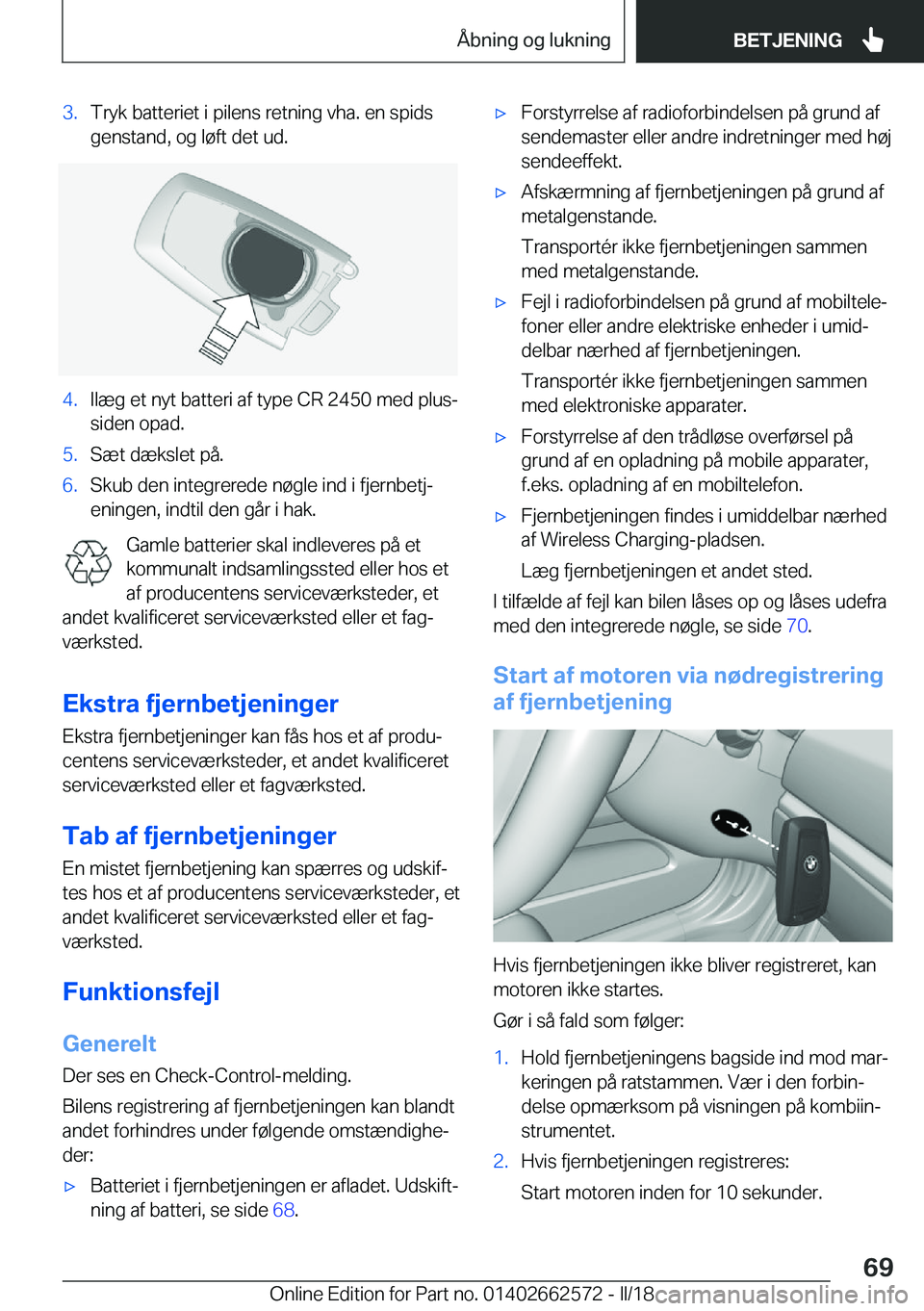 BMW M2 2018  InstruktionsbØger (in Danish) �3�.�T�r�y�k� �b�a�t�t�e�r�i�e�t� �i� �p�i�l�e�n�s� �r�e�t�n�i�n�g� �v�h�a�.� �e�n� �s�p�i�d�s
�g�e�n�s�t�a�n�d�,� �o�g� �l�