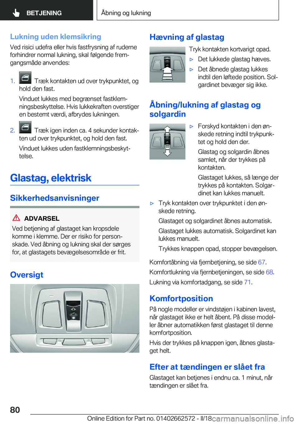 BMW M2 2018  InstruktionsbØger (in Danish) �L�u�k�n�i�n�g��u�d�e�n��k�l�e�m�s�i�k�r�i�n�g�V�e�d� �r�i�s�i�c�i� �u�d�e�f�r�a� �e�l�l�e�r� �h�v�i�s� �f�a�s�t�f�r�y�s�n�i�n�g� �a�f� �r�u�d�e�r�n�e�f�o�r�h�i�n�d�r�e�r� �n�o�r�m�a�l� �l�u�k�n�i�n