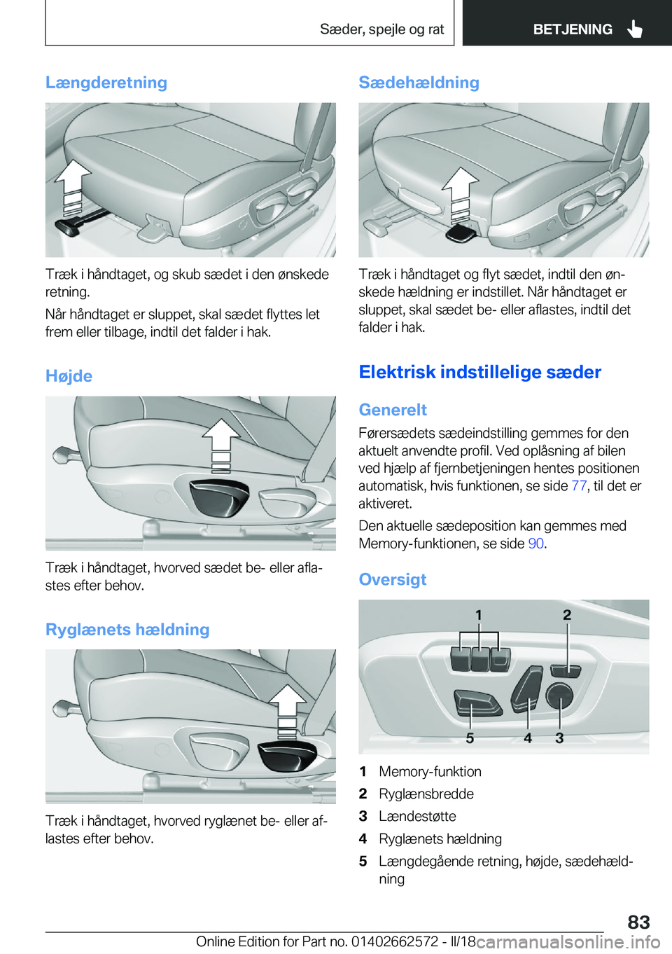 BMW M2 2018  InstruktionsbØger (in Danish) �L�æ�n�g�d�e�r�e�t�n�i�n�g
�T�r�æ�k� �i� �h�å�n�d�t�a�g�e�t�,� �o�g� �s�k�u�b� �s�æ�d�e�t� �i� �d�e�n� �