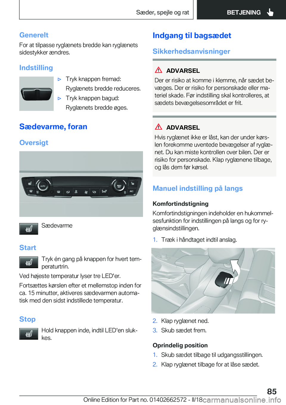 BMW M2 2018  InstruktionsbØger (in Danish) �G�e�n�e�r�e�l�t
�F�o�r� �a�t� �t�i�l�p�a�s�s�e� �r�y�g�l�æ�n�e�t�s� �b�r�e�d�d�e� �k�a�n� �r�y�g�l�æ�n�e�t�s �s�i�d�e�s�t�y�k�k�e�r� �æ�n�d�r�e�s�.
�I�n�d�s�t�i�l�l�i�n�g'x�T�r�y�k� �k�n�a�p�p