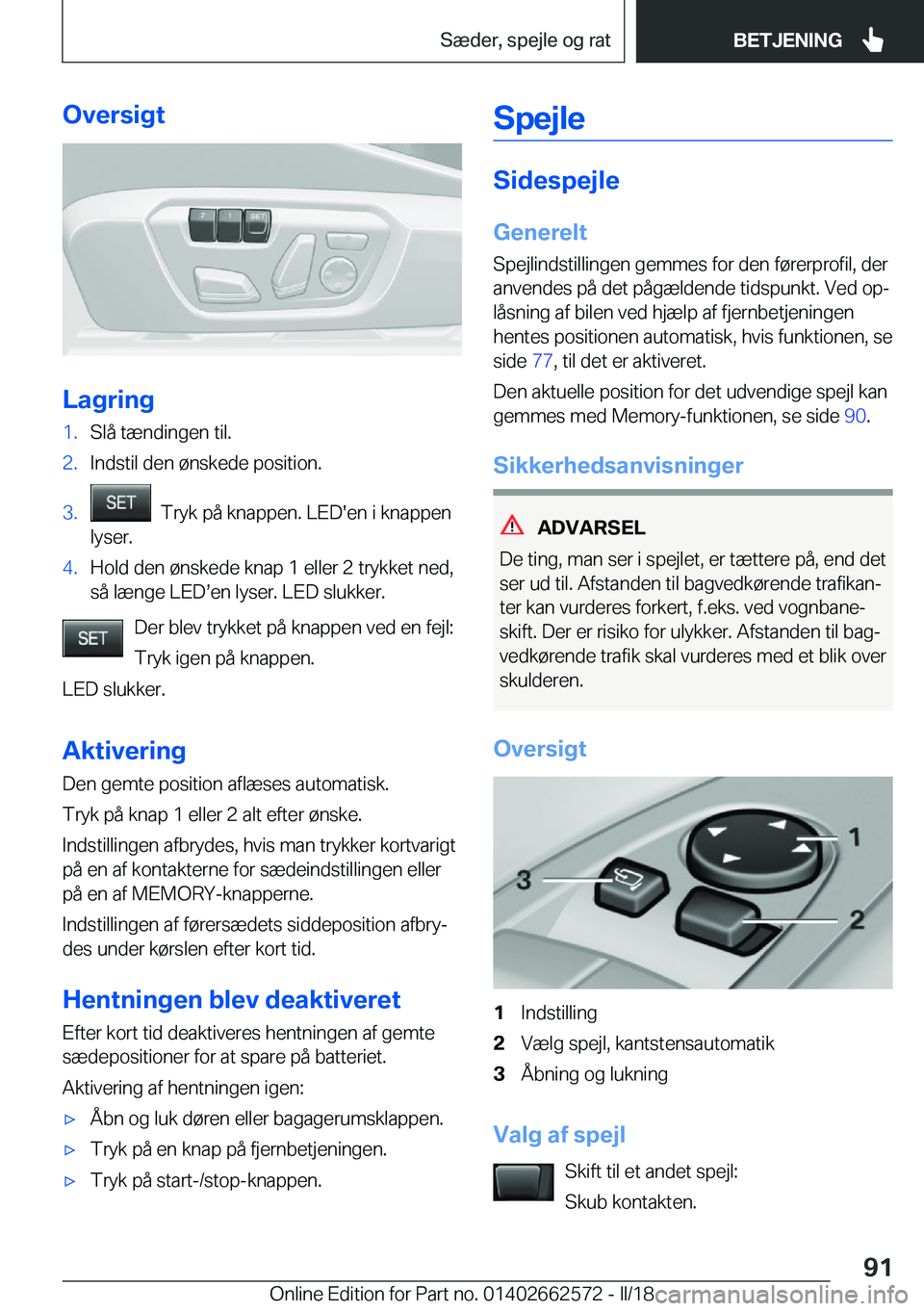 BMW M2 2018  InstruktionsbØger (in Danish)  O v e r s i g t
 L a g r i n g
 1 . S l å   t æ n d i n g e n   t i l . 2 . I n d s t i l   d e n   