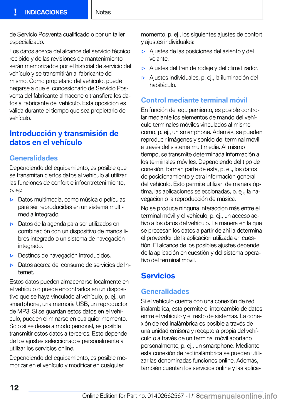 BMW M2 2018  Manuales de Empleo (in Spanish) �d�e� �S�e�r�v�i�c�i�o� �P�o�s�v�e�n�t�a� �c�u�a�l�i�f�i�c�a�d�o� �o� �p�o�r� �u�n� �t�a�l�l�e�r
�e�s�p�e�c�i�a�l�i�z�a�d�o�.
�L�o�s� �d�a�t�o�s� �a�c�e�r�c�a� �d�e�l� �a�l�c�a�n�c�e� �d�e�l� �s�e�r�v