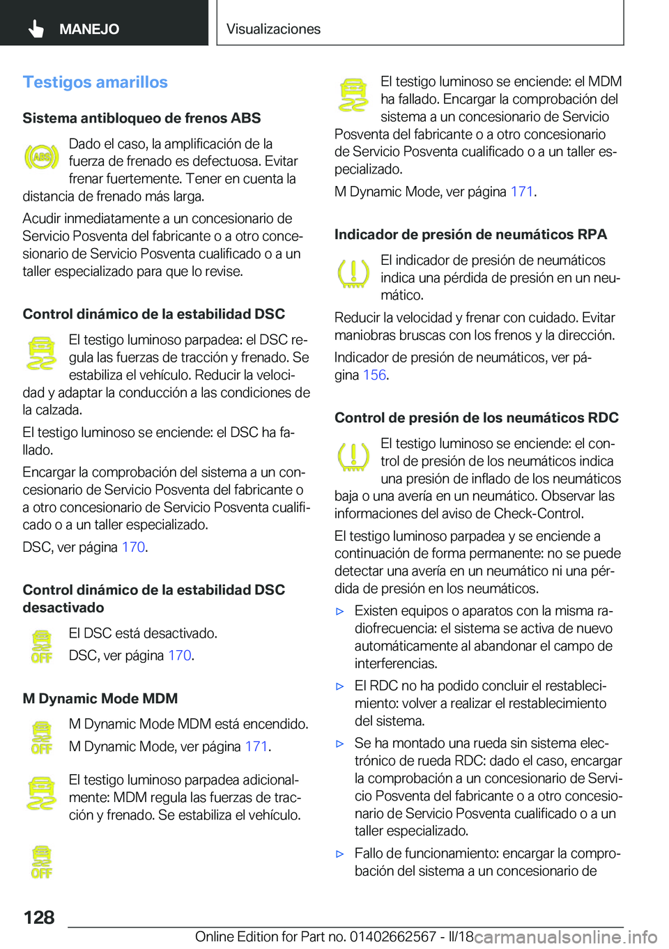 BMW M2 2018  Manuales de Empleo (in Spanish) �T�e�s�t�i�g�o�s��a�m�a�r�i�l�l�o�s�S�i�s�t�e�m�a��a�n�t�i�b�l�o�q�u�e�o��d�e��f�r�e�n�o�s��A�B�S �D�a�d�o� �e�l� �c�a�s�o�,� �l�a� �a�m�p�l�i�f�i�c�a�c�i�