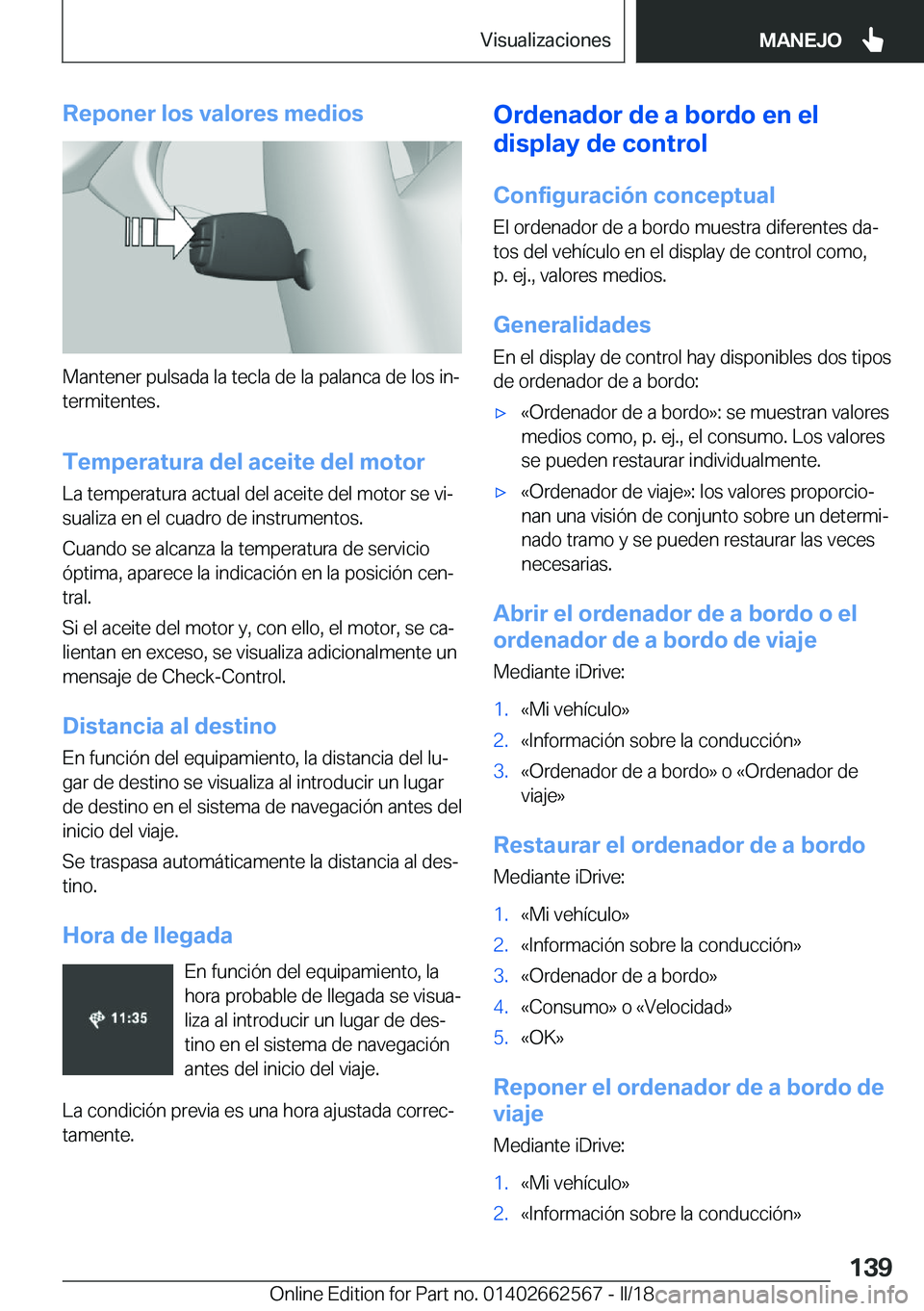 BMW M2 2018  Manuales de Empleo (in Spanish) �R�e�p�o�n�e�r��l�o�s��v�a�l�o�r�e�s��m�e�d�i�o�s
�M�a�n�t�e�n�e�r� �p�u�l�s�a�d�a� �l�a� �t�e�c�l�a� �d�e� �l�a� �p�a�l�a�n�c�a� �d�e� �l�o�s� �i�nª
�t�e�r�m�i�t�e�n�t�e�s�.
�T�e�m�p�e�r�a�t�u�r