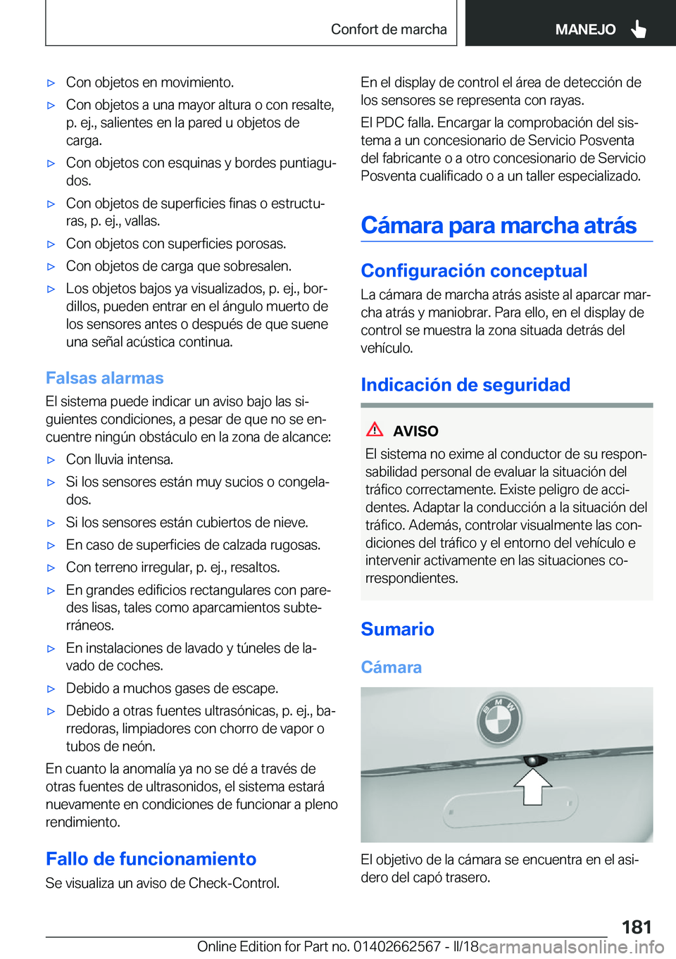 BMW M2 2018  Manuales de Empleo (in Spanish) x�C�o�n� �o�b�j�e�t�o�s� �e�n� �m�o�v�i�m�i�e�n�t�o�.x�C�o�n� �o�b�j�e�t�o�s� �a� �u�n�a� �m�a�y�o�r� �a�l�t�u�r�a� �o� �c�o�n� �r�e�s�a�l�t�e�,
�p�.� �e�j�.�,� �s�a�l�i�e�n�t�e�s� �e�n� �l�a� �p�a�