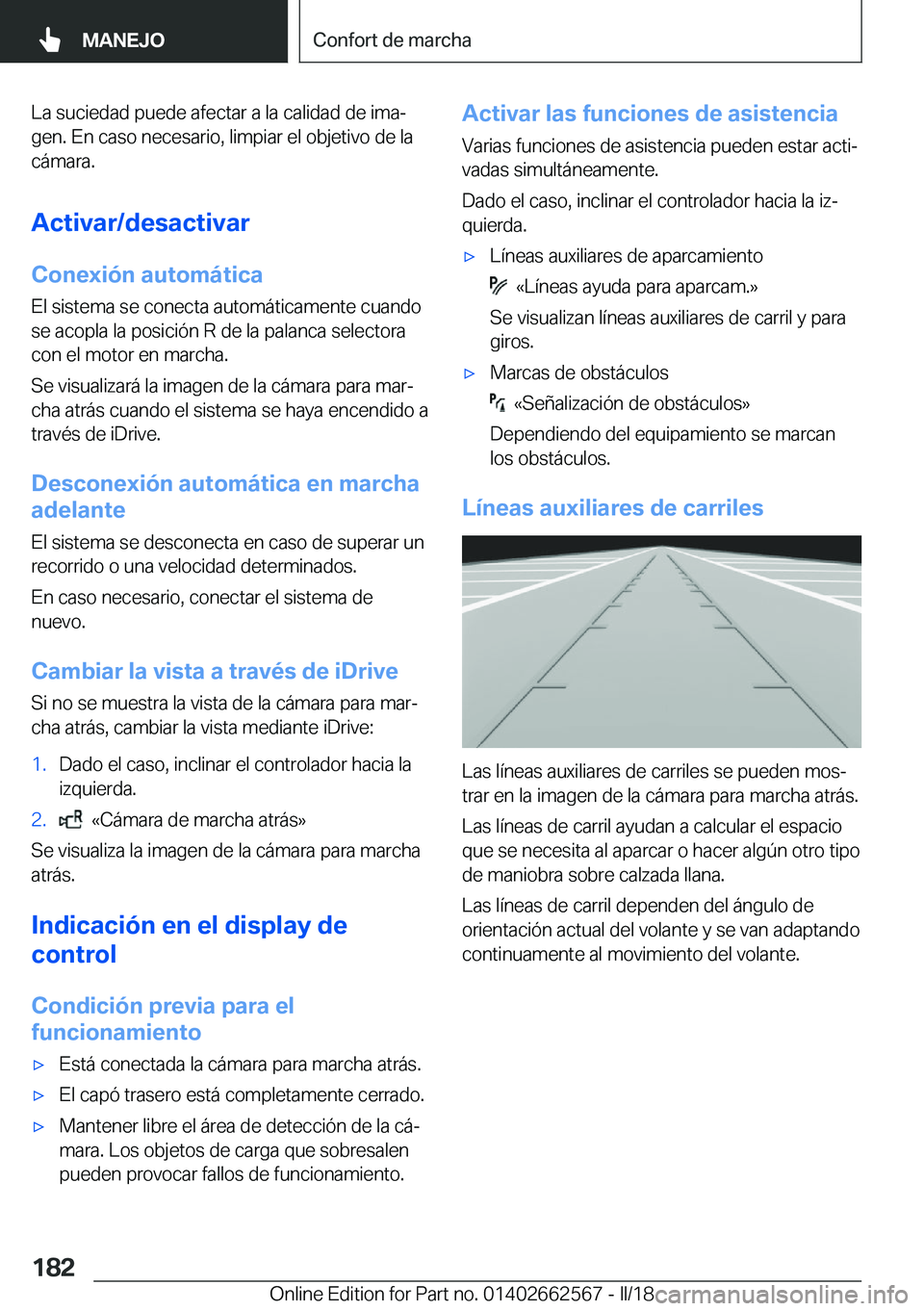 BMW M2 2018  Manuales de Empleo (in Spanish) �L�a� �s�u�c�i�e�d�a�d� �p�u�e�d�e� �a�f�e�c�t�a�r� �a� �l�a� �c�a�l�i�d�a�d� �d�e� �i�m�aª�g�e�n�.� �E�n� �c�a�s�o� �n�e�c�e�s�a�r�i�o�,� �l�i�m�p�i�a�r� �e�l� �o�b�j�e�t�i�v�o� �d�e� �l�a
�c�