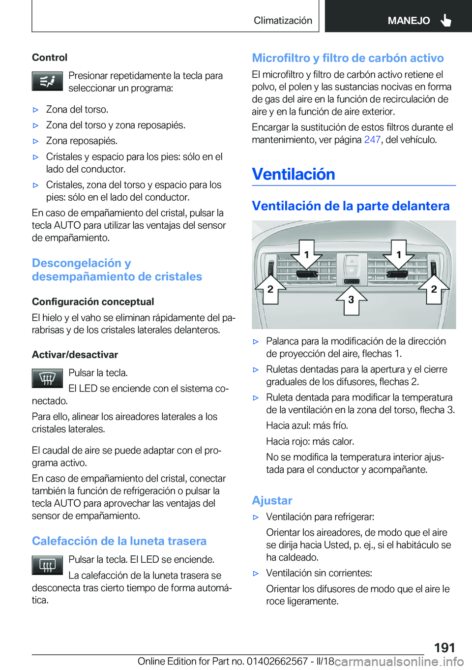 BMW M2 2018  Manuales de Empleo (in Spanish) �C�o�n�t�r�o�l�P�r�e�s�i�o�n�a�r� �r�e�p�e�t�i�d�a�m�e�n�t�e� �l�a� �t�e�c�l�a� �p�a�r�a�s�e�l�e�c�c�i�o�n�a�r� �u�n� �p�r�o�g�r�a�m�a�:x�Z�o�n�a� �d�e�l� �t�o�r�s�o�.x�Z�o�n�a� �d�e�l� �t�o�r�s�o� 