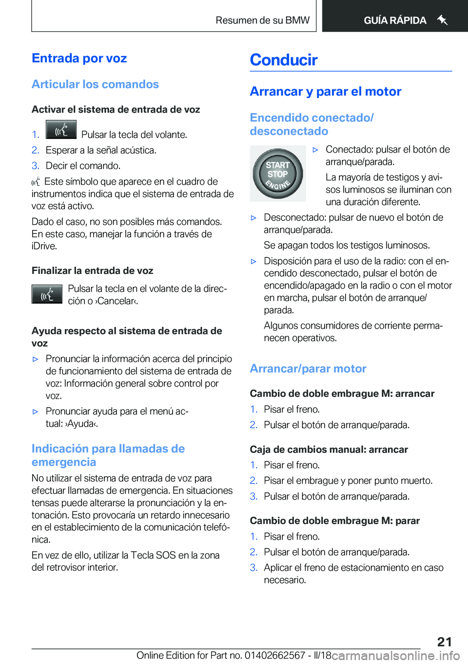 BMW M2 2018  Manuales de Empleo (in Spanish) �E�n�t�r�a�d�a��p�o�r��v�o�z
�A�r�t�i�c�u�l�a�r��l�o�s��c�o�m�a�n�d�o�s �A�c�t�i�v�a�r��e�l��s�i�s�t�e�m�a��d�e��e�n�t�r�a�d�a��d�e��v�o�z�1�.� � �P�u�l�s�a�r� �l�a� �t�e�c�l�a� �d�e�l� �v�o