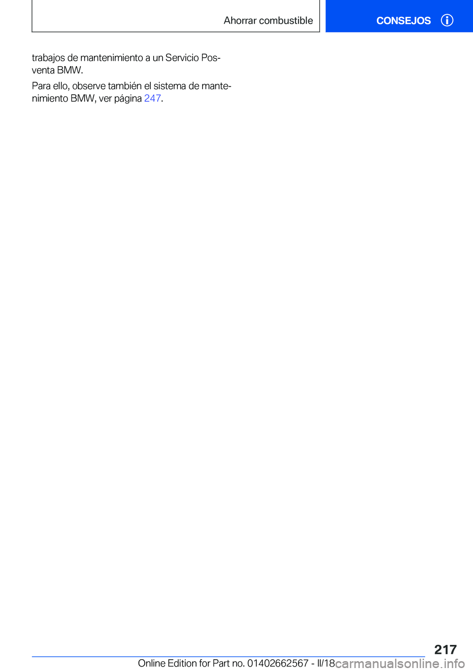 BMW M2 2018  Manuales de Empleo (in Spanish) �t�r�a�b�a�j�o�s� �d�e� �m�a�n�t�e�n�i�m�i�e�n�t�o� �a� �u�n� �S�e�r�v�i�c�i�o� �P�o�sª�v�e�n�t�a� �B�M�W�.
�P�a�r�a� �e�l�l�o�,� �o�b�s�e�r�v�e� �t�a�m�b�i�