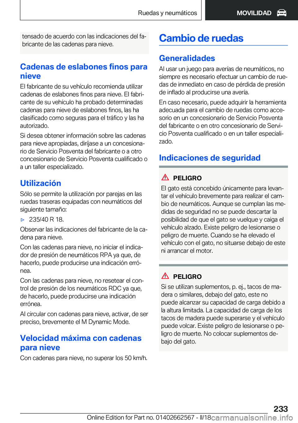 BMW M2 2018  Manuales de Empleo (in Spanish) �t�e�n�s�a�d�o� �d�e� �a�c�u�e�r�d�o� �c�o�n� �l�a�s� �i�n�d�i�c�a�c�i�o�n�e�s� �d�e�l� �f�aª
�b�r�i�c�a�n�t�e� �d�e� �l�a�s� �c�a�d�e�n�a�s� �p�a�r�a� �n�i�e�v�e�.
�C�a�d�e�n�a�s��d�e��e�s�l�a�b�