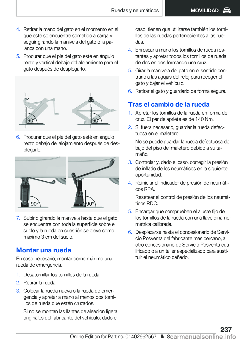 BMW M2 2018  Manuales de Empleo (in Spanish) �4�.�R�e�t�i�r�a�r� �l�a� �m�a�n�o� �d�e�l� �g�a�t�o� �e�n� �e�l� �m�o�m�e�n�t�o� �e�n� �e�l�q�u�e� �e�s�t�e� �s�e� �e�n�c�u�e�n�t�r�e� �s�o�m�e�t�i�d�o� �a� �c�a�r�g�a� �y�s�e�g�u�i�r� �g�i�r�a�n�d�o