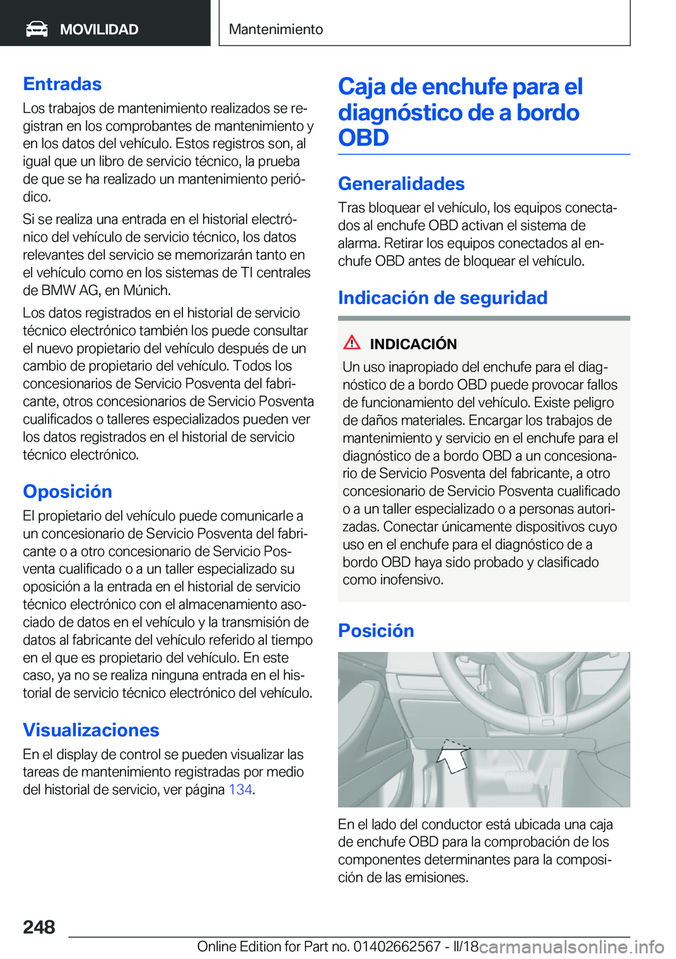 BMW M2 2018  Manuales de Empleo (in Spanish) �E�n�t�r�a�d�a�s
�L�o�s� �t�r�a�b�a�j�o�s� �d�e� �m�a�n�t�e�n�i�m�i�e�n�t�o� �r�e�a�l�i�z�a�d�o�s� �s�e� �r�eª
�g�i�s�t�r�a�n� �e�n� �l�o�s� �c�o�m�p�r�o�b�a�n�t�e�s� �d�e� �m�a�n�t�e�n�i�m�i�e�n�t�