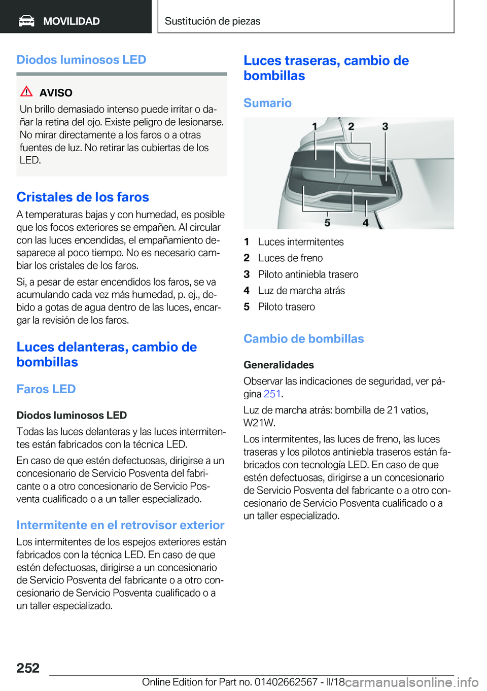 BMW M2 2018  Manuales de Empleo (in Spanish) �D�i�o�d�o�s��l�u�m�i�n�o�s�o�s��L�E�D
�A�V�I�S�O
�U�n� �b�r�i�l�l�o� �d�e�m�a�s�i�a�d�o� �i�n�t�e�n�s�o� �p�u�e�d�e� �i�r�r�i�t�a�r� �o� �d�aª
�