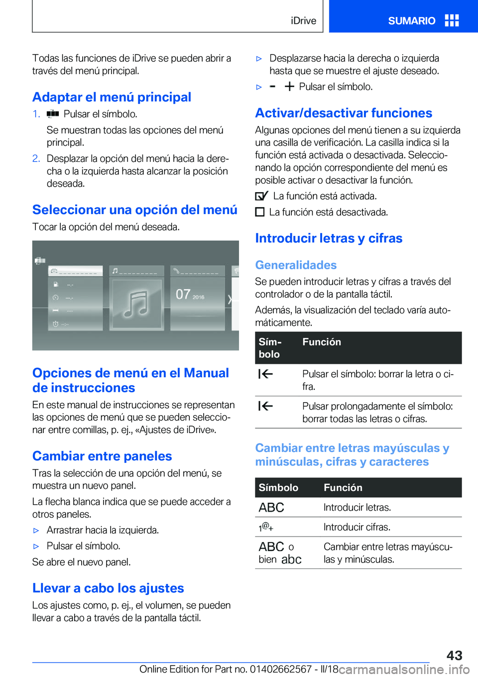 BMW M2 2018  Manuales de Empleo (in Spanish) �T�o�d�a�s� �l�a�s� �f�u�n�c�i�o�n�e�s� �d�e� �i�D�r�i�v�e� �s�e� �p�u�e�d�e�n� �a�b�r�i�r� �a
�t�r�a�v�