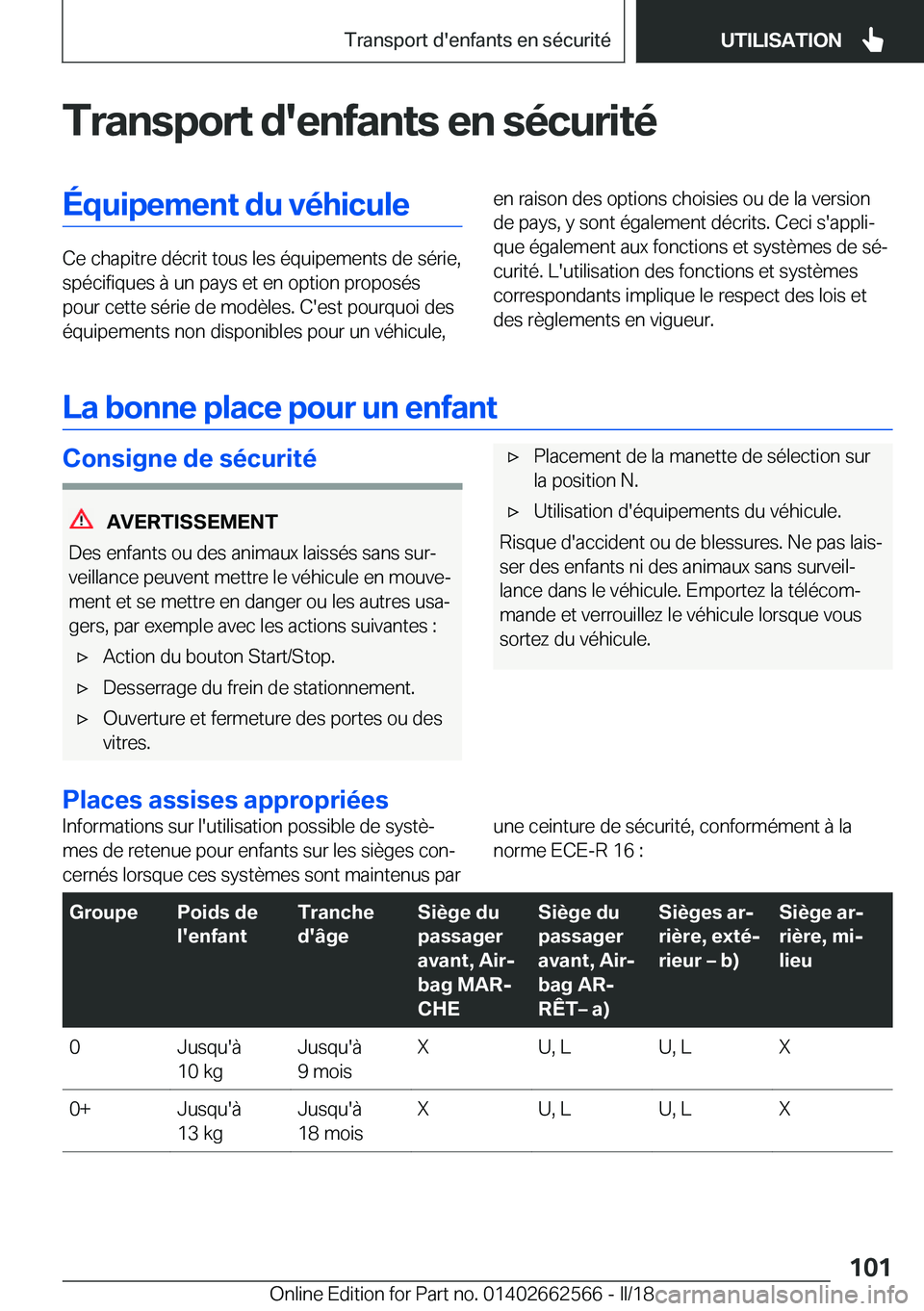 BMW M2 2018  Notices Demploi (in French) �T�r�a�n�s�p�o�r�t��d�'�e�n�f�a�n�t�s��e�n��s�é�c�u�r�i�t�é�É�q�u�i�p�e�m�e�n�t��d�u��v�é�h�i�c�u�l�e
�C�e� �c�h�a�p�i�t�r�e� �d�é�c�r�i�t� �t�o�u�s� �l�e�s� �é�q�u�i�p�e�m�e�n�t�s� �d�