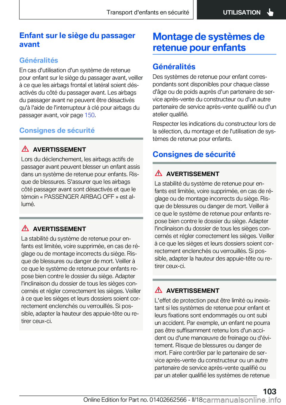 BMW M2 2018  Notices Demploi (in French) �E�n�f�a�n�t��s�u�r��l�e��s�i�è�g�e��d�u��p�a�s�s�a�g�e�r
�a�v�a�n�t
�G�é�n�é�r�a�l�i�t�é�s
�E�n� �c�a�s� �d�'�u�t�i�l�i�s�a�t�i�o�n� �d�'�u�n� �s�y�s�t�è�m�e� �d�e� �r�e�t�e�n�u�e �