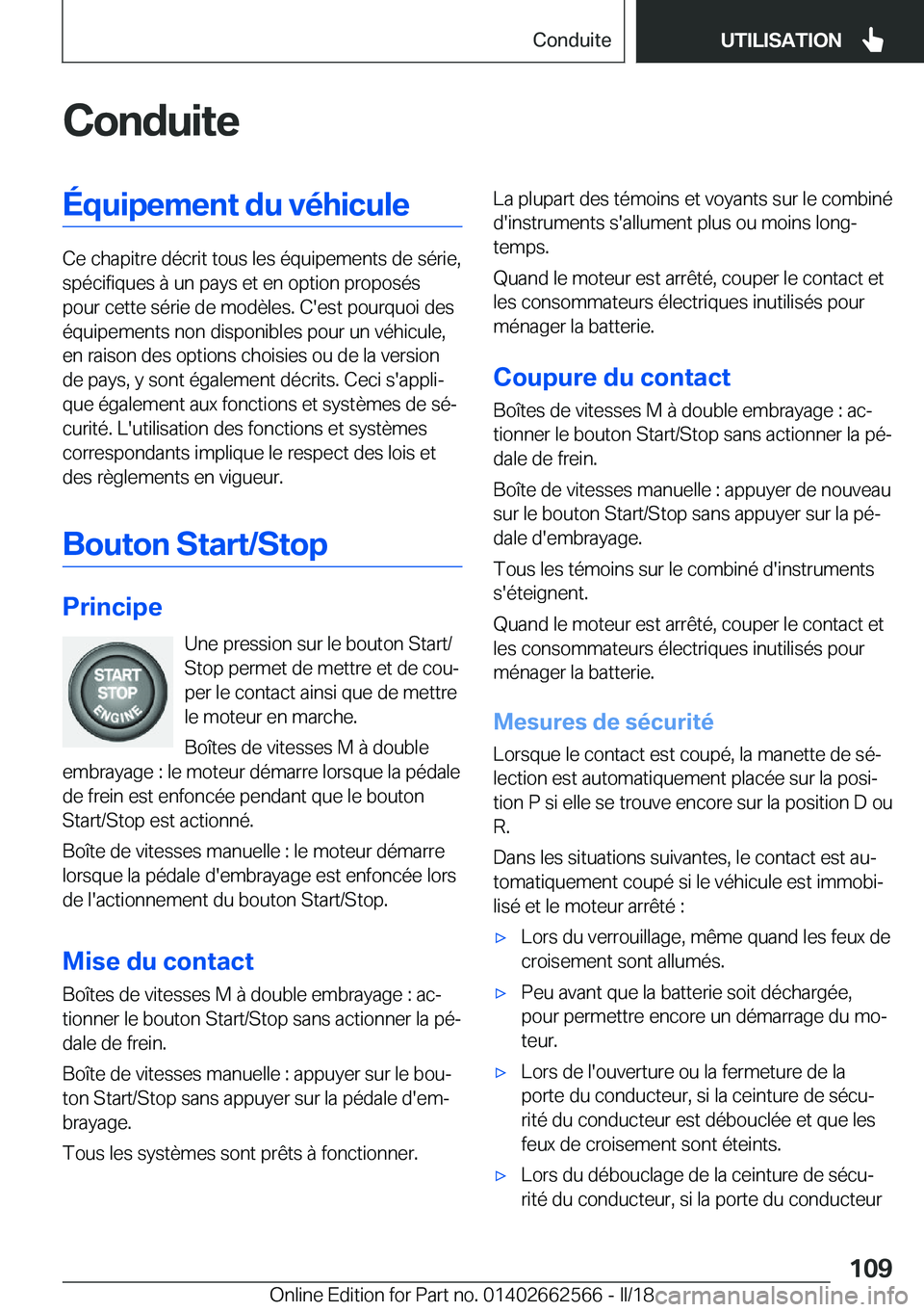 BMW M2 2018  Notices Demploi (in French) �C�o�n�d�u�i�t�e�É�q�u�i�p�e�m�e�n�t��d�u��v�é�h�i�c�u�l�e
�C�e� �c�h�a�p�i�t�r�e� �d�é�c�r�i�t� �t�o�u�s� �l�e�s� �é�q�u�i�p�e�m�e�n�t�s� �d�e� �s�é�r�i�e�,�s�p�é�c�i�f�i�q�u�e�s� �