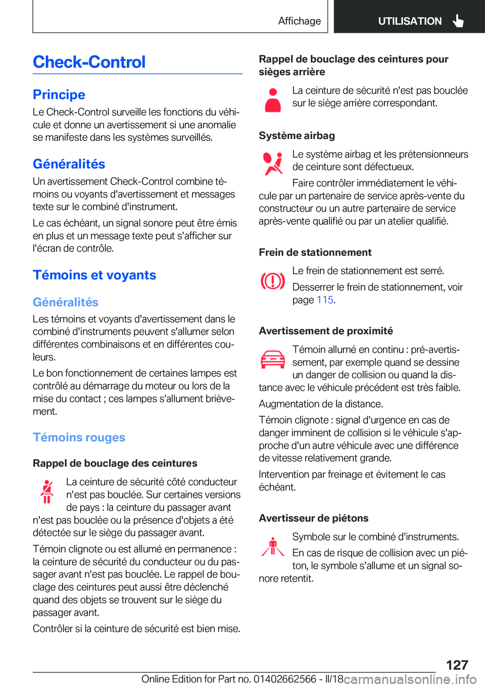 BMW M2 2018  Notices Demploi (in French) �C�h�e�c�k�-�C�o�n�t�r�o�l
�P�r�i�n�c�i�p�e�L�e� �C�h�e�c�k�-�C�o�n�t�r�o�l� �s�u�r�v�e�i�l�l�e� �l�e�s� �f�o�n�c�t�i�o�n�s� �d�u� �v�é�h�ij�c�u�l�e� �e�t� �d�o�n�n�e� �u�n� �a�v�e�r�t�i�s�s�e�m�e�n