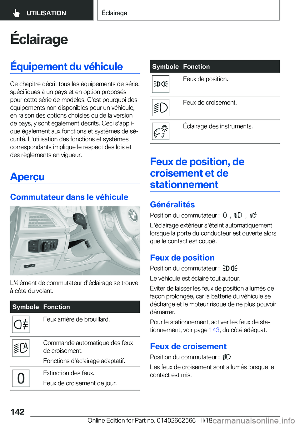 BMW M2 2018  Notices Demploi (in French) �É�c�l�a�i�r�a�g�e�É�q�u�i�p�e�m�e�n�t��d�u��v�é�h�i�c�u�l�e
�C�e� �c�h�a�p�i�t�r�e� �d�é�c�r�i�t� �t�o�u�s� �l�e�s� �é�q�u�i�p�e�m�e�n�t�s� �d�e� �s�é�r�i�e�,�s�p�é�c�i�f�i�q�u�e�s� �