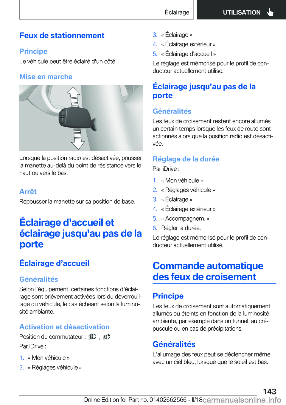 BMW M2 2018  Notices Demploi (in French) �F�e�u�x��d�e��s�t�a�t�i�o�n�n�e�m�e�n�t
�P�r�i�n�c�i�p�e �L�e� �v�é�h�i�c�u�l�e� �p�e�u�t� �ê�t�r�e� �é�c�l�a�i�r�é� �d�'�u�n� �c�