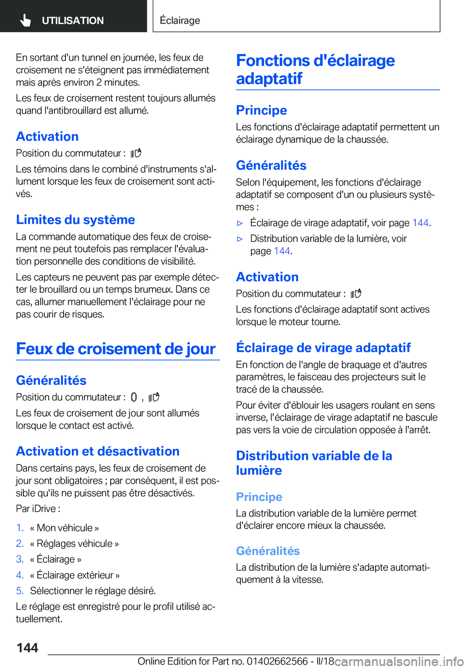 BMW M2 2018  Notices Demploi (in French) �E�n� �s�o�r�t�a�n�t� �d�'�u�n� �t�u�n�n�e�l� �e�n� �j�o�u�r�n�é�e�,� �l�e�s� �f�e�u�x� �d�e
�c�r�o�i�s�e�m�e�n�t� �n�e� �s�'�é�t�e�i�g�n�e�n�t� �p�a�s� �i�m�m�é�d�i�a�t�e�m�e�n�t �m�a�i�s�