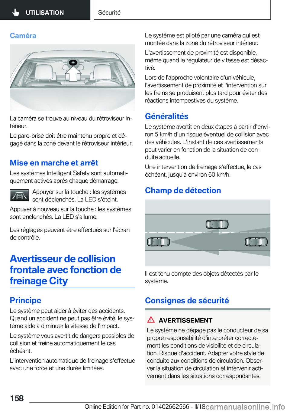 BMW M2 2018  Notices Demploi (in French) �C�a�m�é�r�a
�L�a� �c�a�m�é�r�a� �s�e� �t�r�o�u�v�e� �a�u� �n�i�v�e�a�u� �d�u� �r�é�t�r�o�v�i�s�e�u�r� �i�nj
�t�é�r�i�e�u�r�.
�L�e� �p�a�r�e�-�b�r�i�s�e� �d�o�i�t� �ê�t�r�e� �m�a�i�n�t�e�n�u� �p