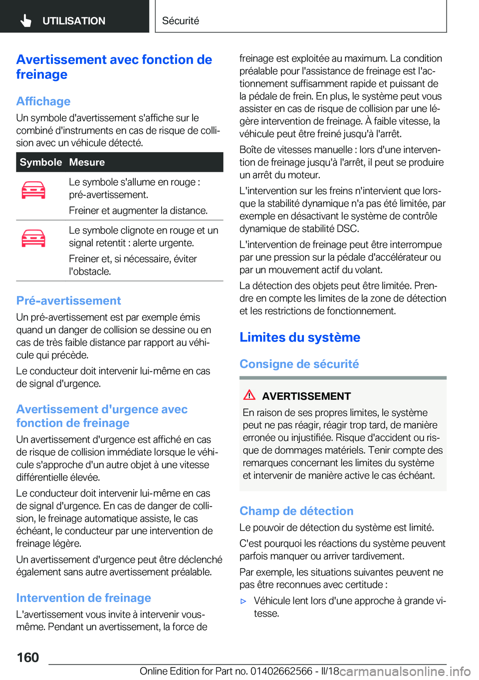 BMW M2 2018  Notices Demploi (in French) �A�v�e�r�t�i�s�s�e�m�e�n�t��a�v�e�c��f�o�n�c�t�i�o�n��d�e
�f�r�e�i�n�a�g�e
�A�f�f�i�c�h�a�g�e �U�n� �s�y�m�b�o�l�e� �d�'�a�v�e�r�t�i�s�s�e�m�e�n�t� �s�'�a�f�f�i�c�h�e� �s�u�r� �l�e
�c�o�m�b