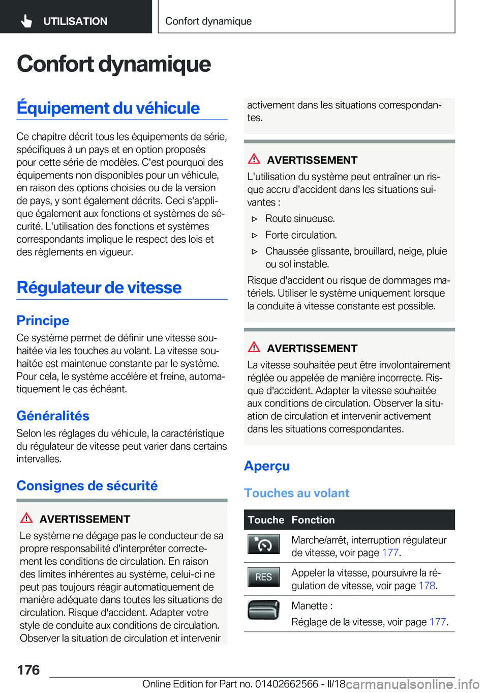 BMW M2 2018  Notices Demploi (in French) �C�o�n�f�o�r�t��d�y�n�a�m�i�q�u�e�É�q�u�i�p�e�m�e�n�t��d�u��v�é�h�i�c�u�l�e
�C�e� �c�h�a�p�i�t�r�e� �d�é�c�r�i�t� �t�o�u�s� �l�e�s� �é�q�u�i�p�e�m�e�n�t�s� �d�e� �s�é�r�i�e�,�s�p�é�c�i�f�i�q�